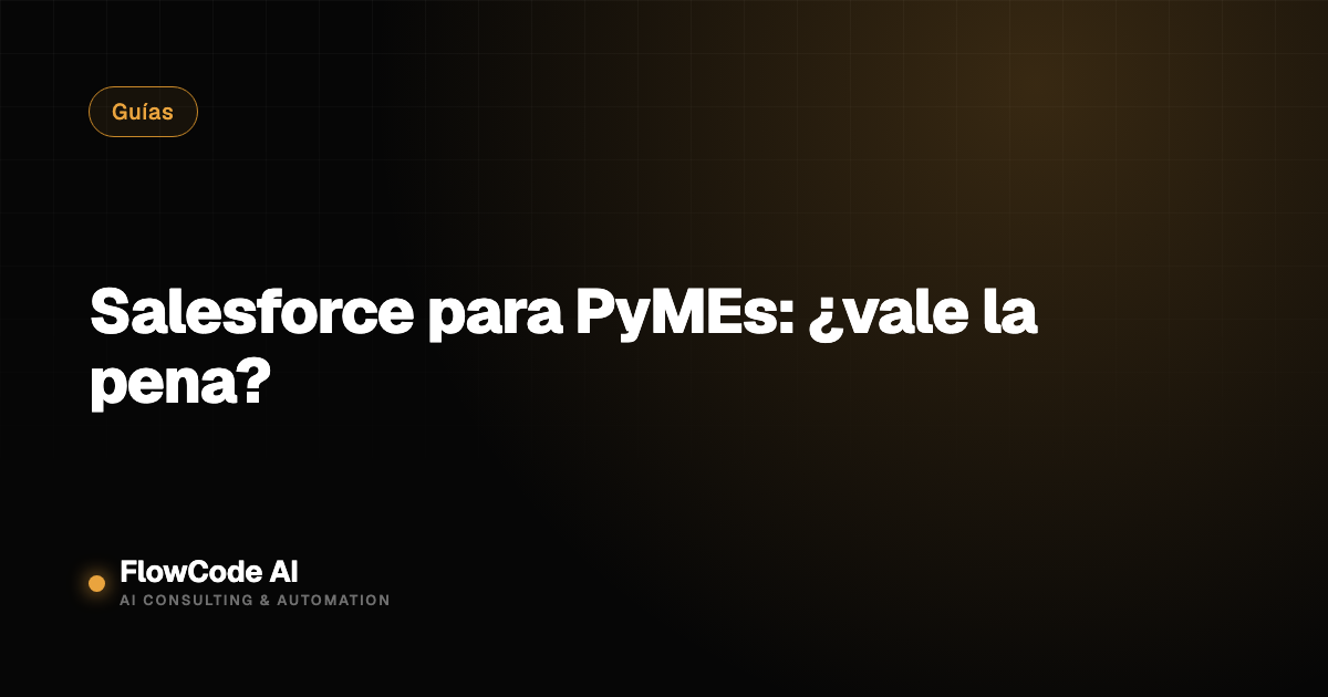 Salesforce para PyMEs: ¿vale la pena?